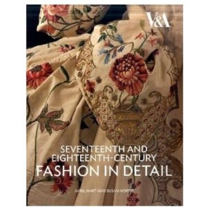 Seventeenth and Eighteenth-Century Fashion in Detail Avril Hart and Susan North